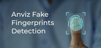 Anviz Launched World’s Leading Fake Fingerprints Detection Solutions